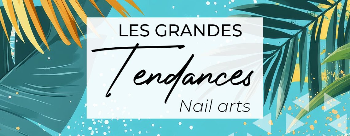 Les tendances nail art - Elyamaje