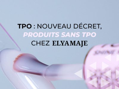 Produits sans TPO Elyamaje – gels UV conformes à la réglementation européenne 2025