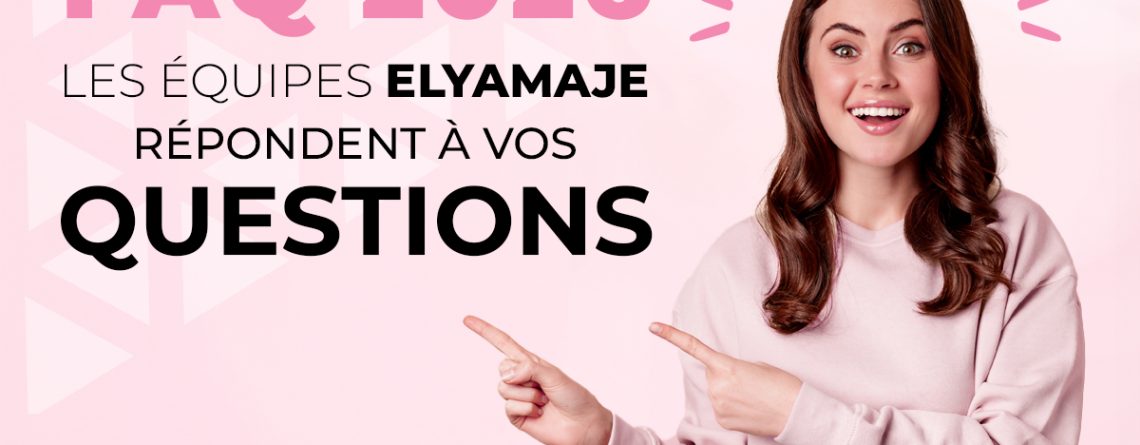 Visuel de couverture de la FAQ 2026 Elyamaje avec une jeune femme souriante pointant le texte "Les équipes Elyamaje répondent à vos questions" sur fond rose.