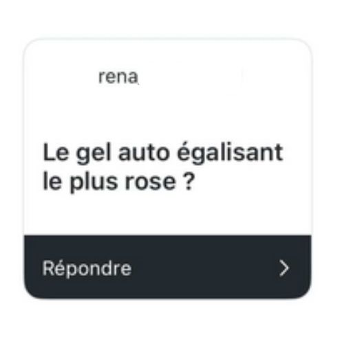 Carte de question d'une abonnée demandant quel est le gel auto-égalisant au teint le plus rosé dans la gamme Elyamaje
