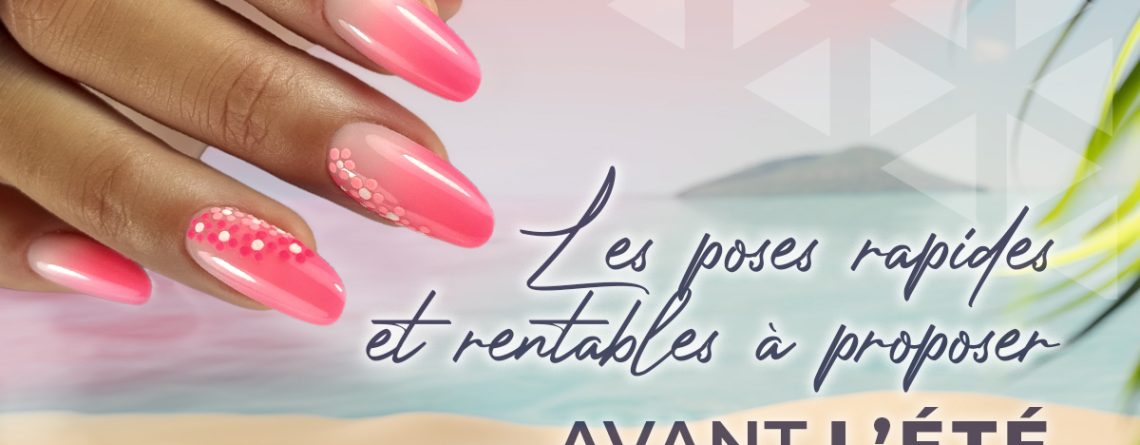 Les poses rapides et rentables à proposer avant l'été